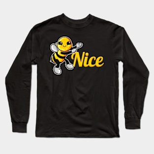 The cute Bee says be Nice, The Bee Long Sleeve T-Shirt